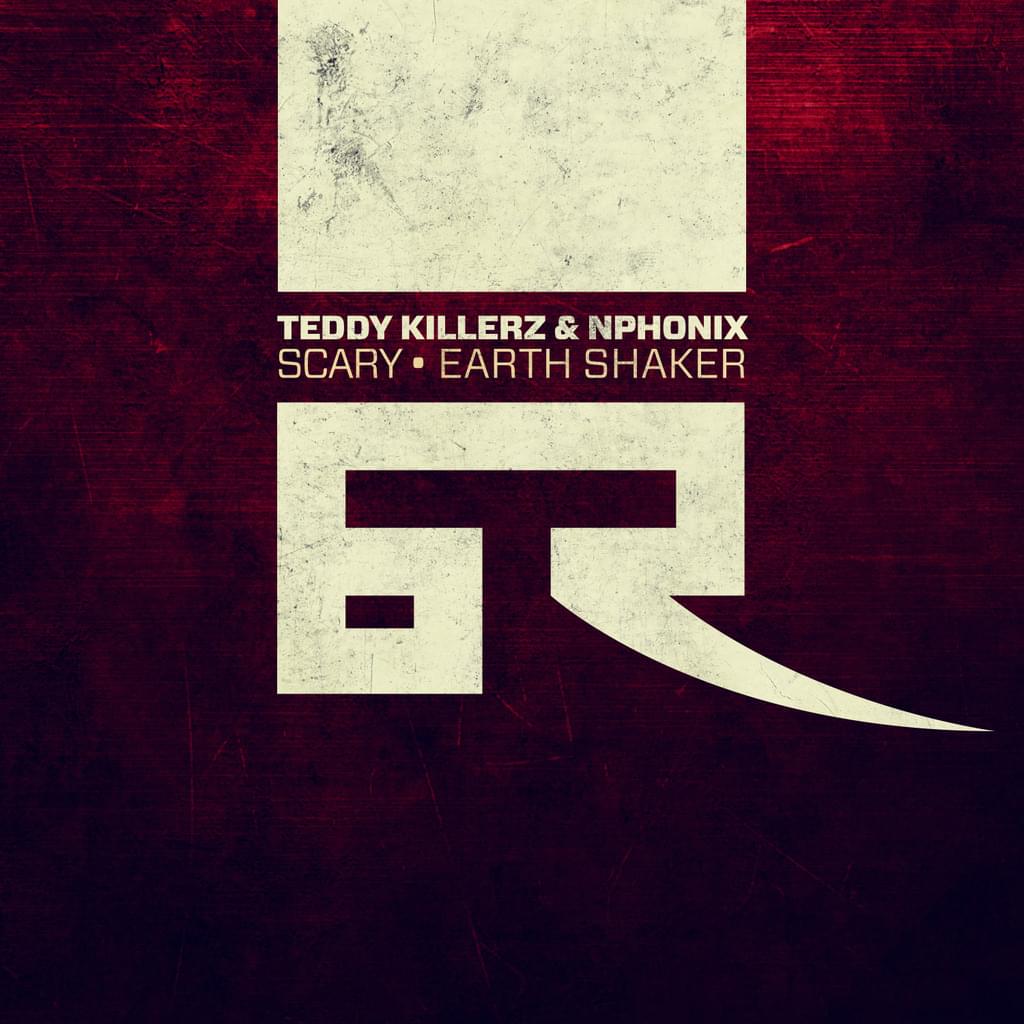 BT027 - Teddy Killerz & Nphonix - Scary / Earth Shaker