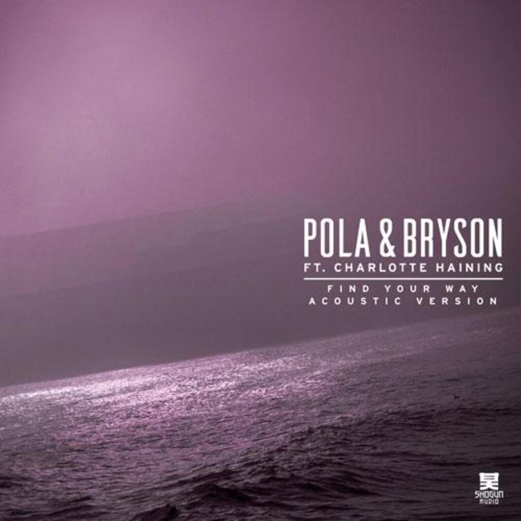 Pola & Bryson, Charlotte Haining - Find Your Way (Acoustic Version)
