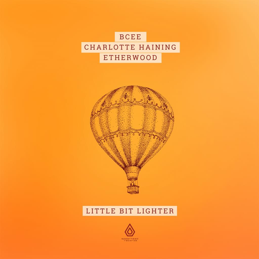 Bcee, Charlotte Haining, Etherwood - Little Bit Lighter