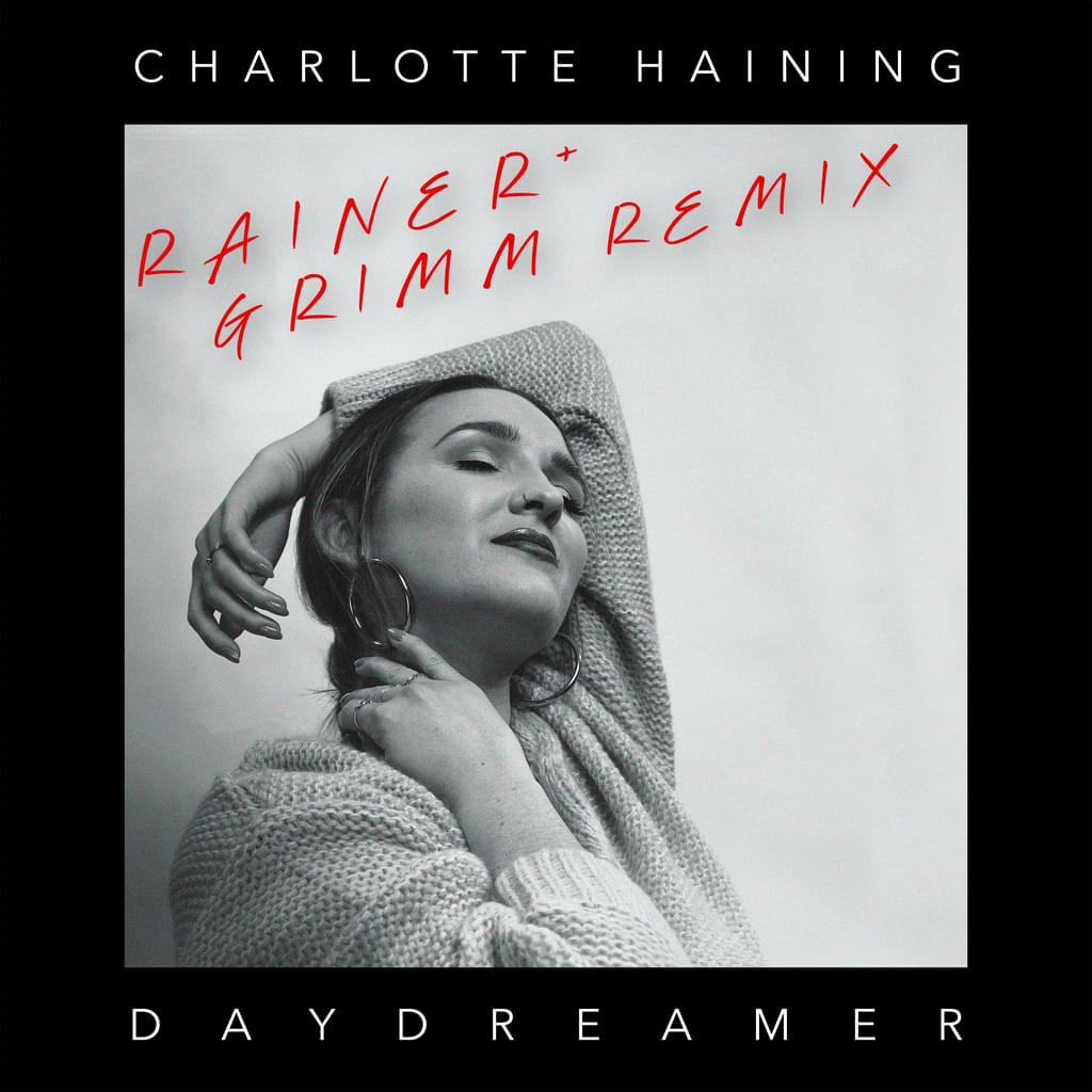 Charlotte Haining - Daydreamer (Rainer + Grimm Remix)
