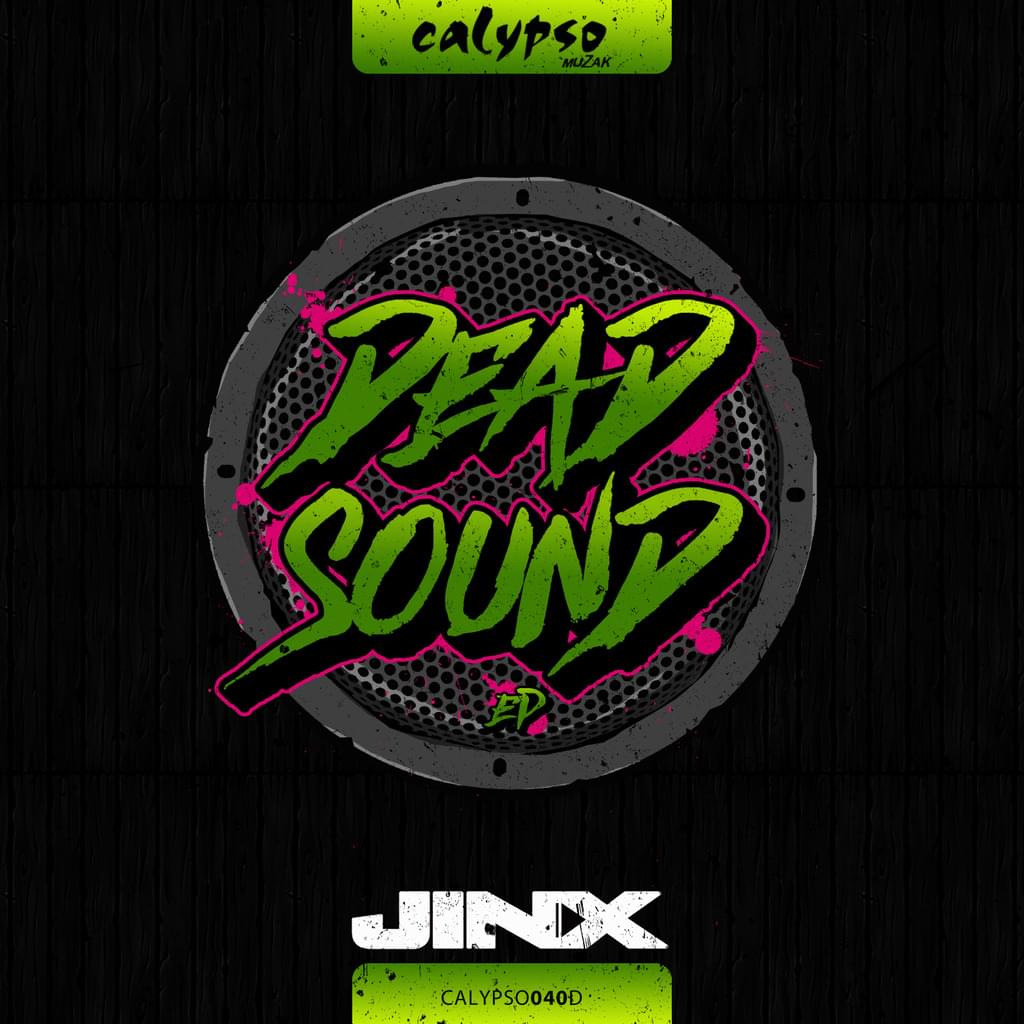 Jinx - Dead Sound EP [CALYPSO040D]