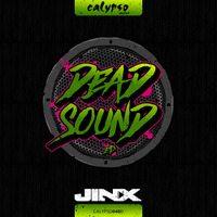 Jinx - Dead Sound EP [CALYPSO040D]