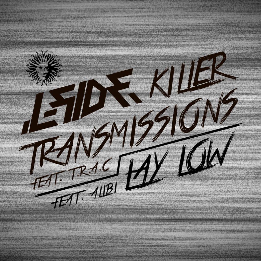 Killer Transmissions w/ T.R.A.C. / Laylow w/ Alibi