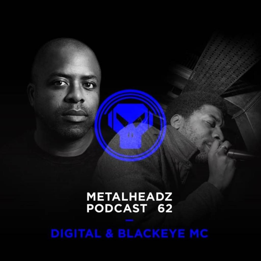 Metalheadz Podcast 62 - Digital & Blackeye MC