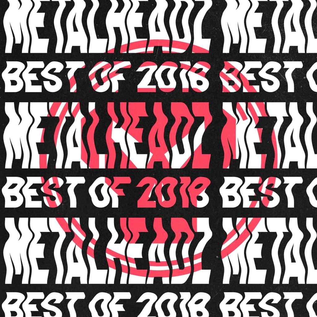 Metalheadz Best of 2018