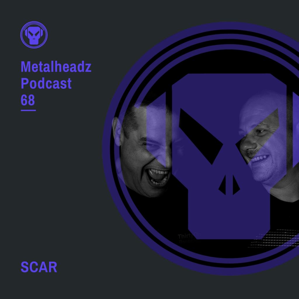 Metalheadz Podcast 68 - SCAR