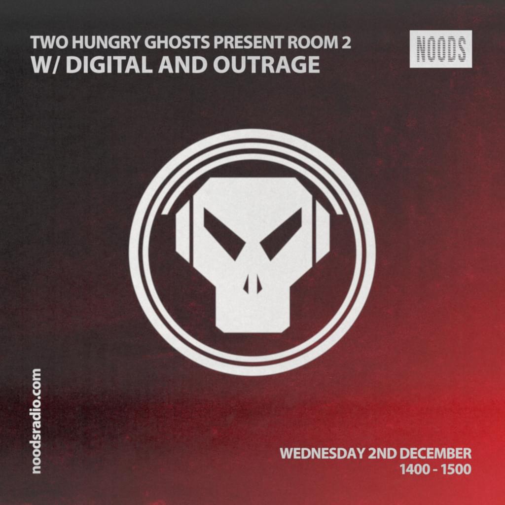 Digital & Outrage x Two Hungry Ghosts on Noods Radio