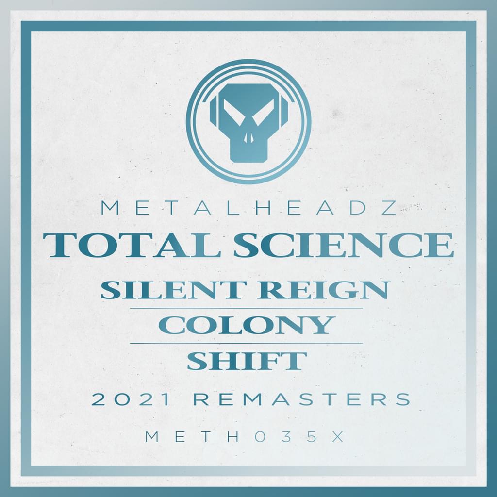 Total Science - Silent Reign / Colony / Shift (2021 Remasters)
