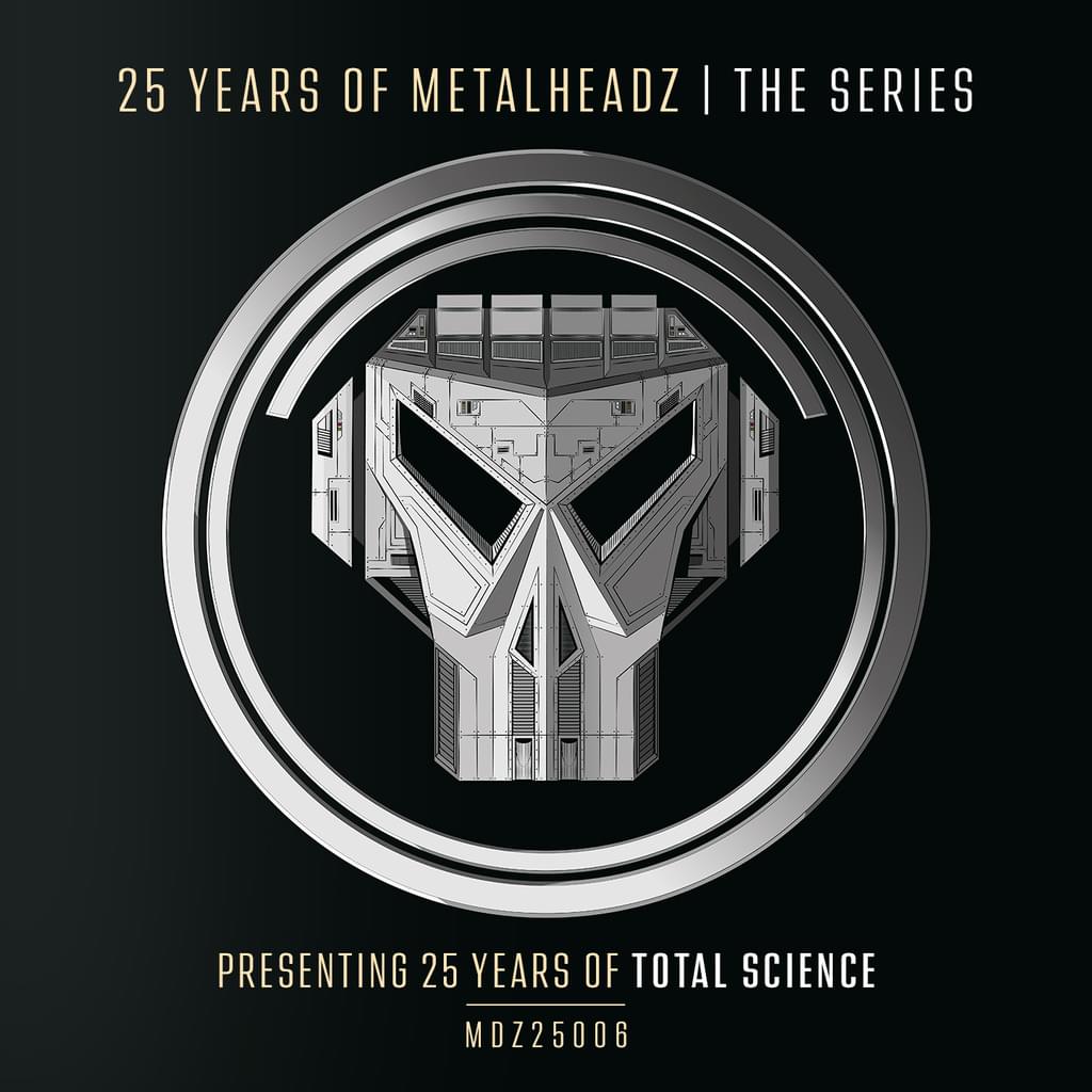 25 Years of Metalheadz - Part 6 (Presenting 25 Years of Total Science)