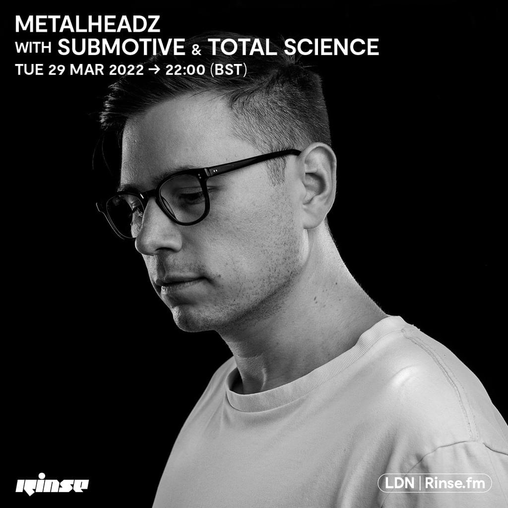 Rinse FM - March 2022 - Submotive & Total Science