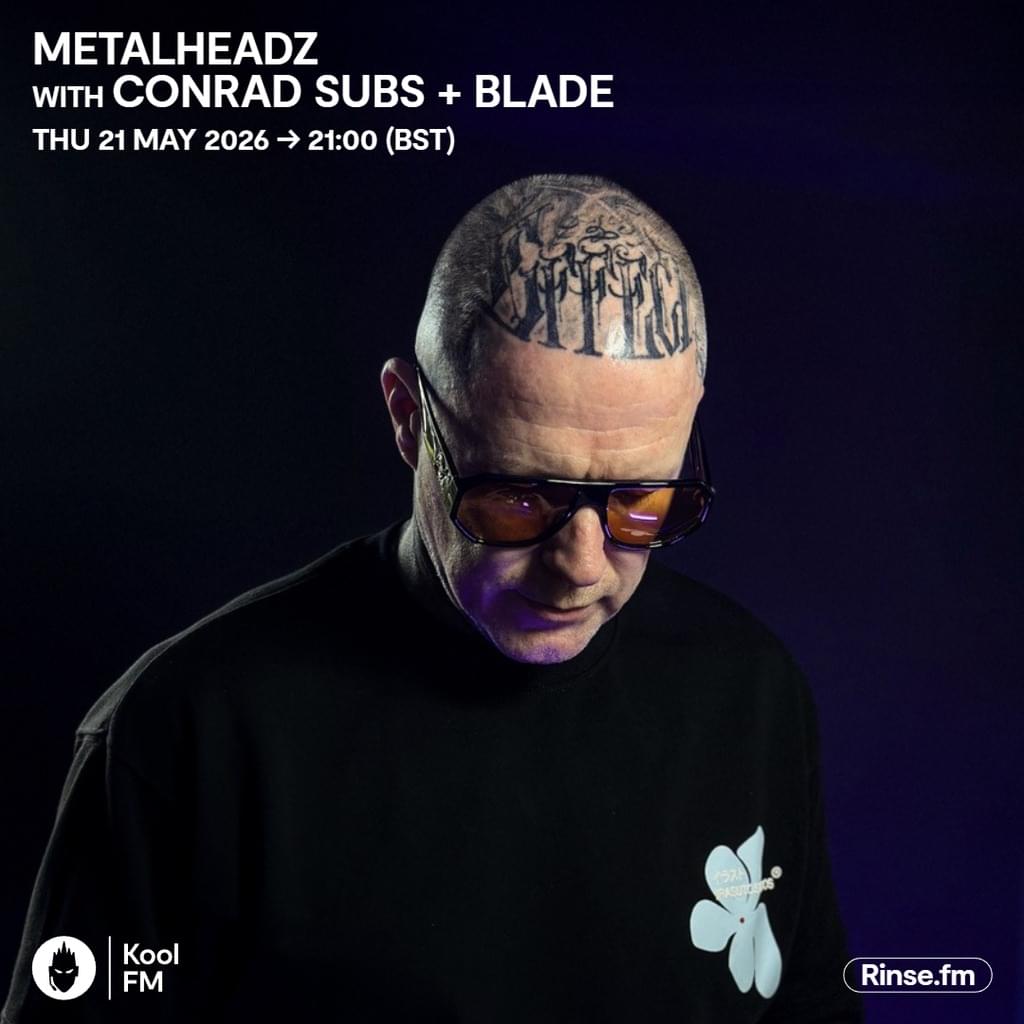 Metalheadz on Kool FM - Conrad Subs + Blade - 21 May 2026