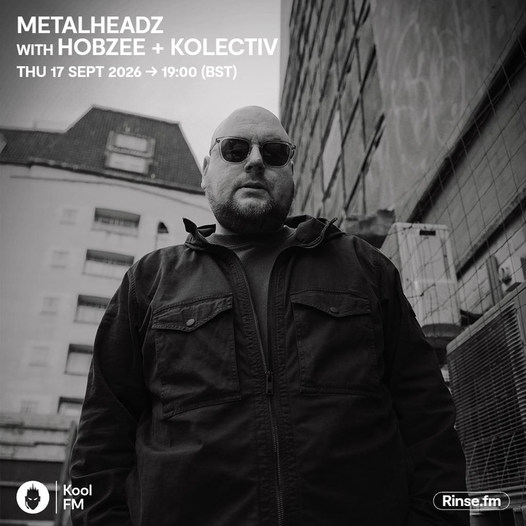 Metalheadz on Kool FM with Hobzee & Kolectiv - 17 Sept 2026