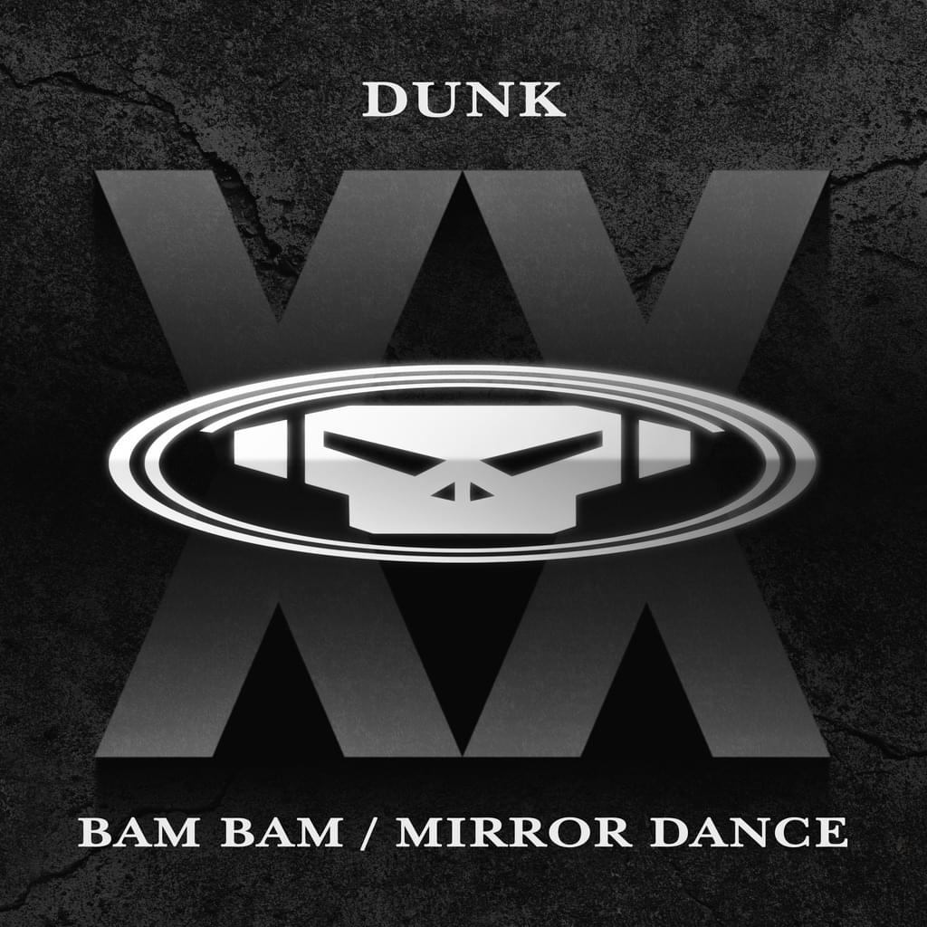 Dunk - Bam Bam / Mirror Dance