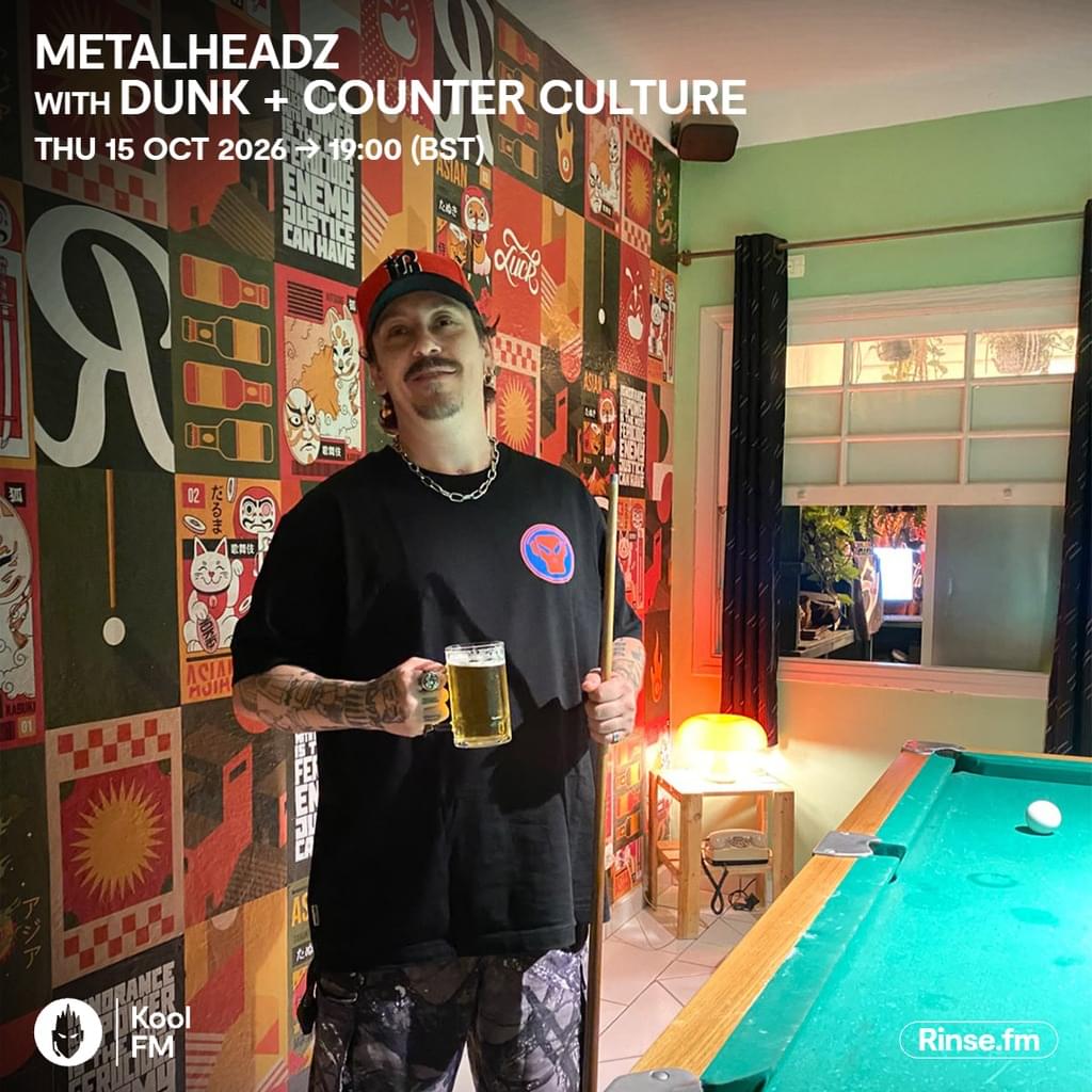 Metalheadz on Kool FM with Dunk & Counter Culture - 15 October 2026