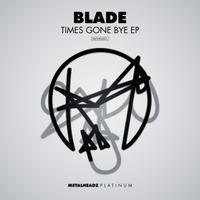 Blade -  Times Gone Bye EP