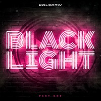 Kolectiv - The Black Light Project (Part 1)