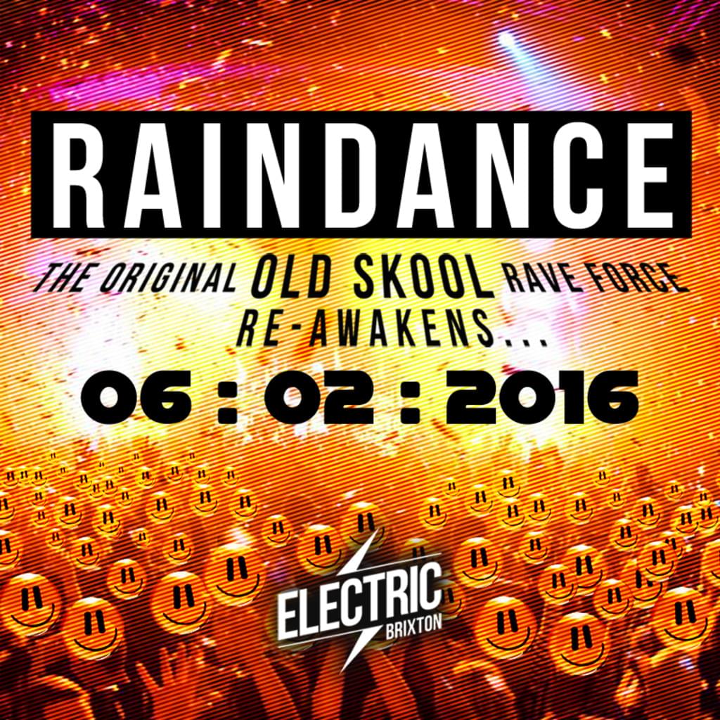 RAINDANCE - THE ORIGINAL OLD SKOOL RAVE FORCE RE-AWAKENS 