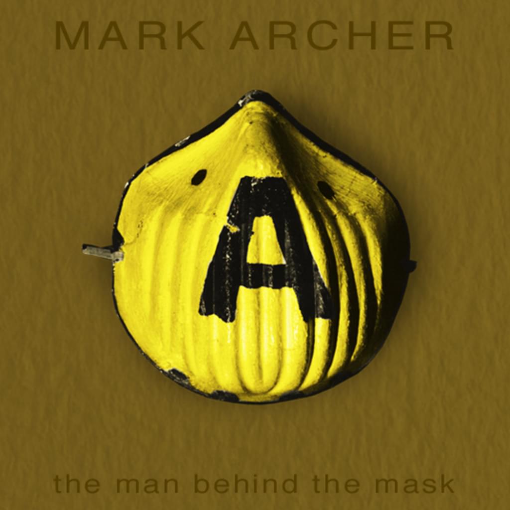 Mark Archer The Man Behind The Mask Book