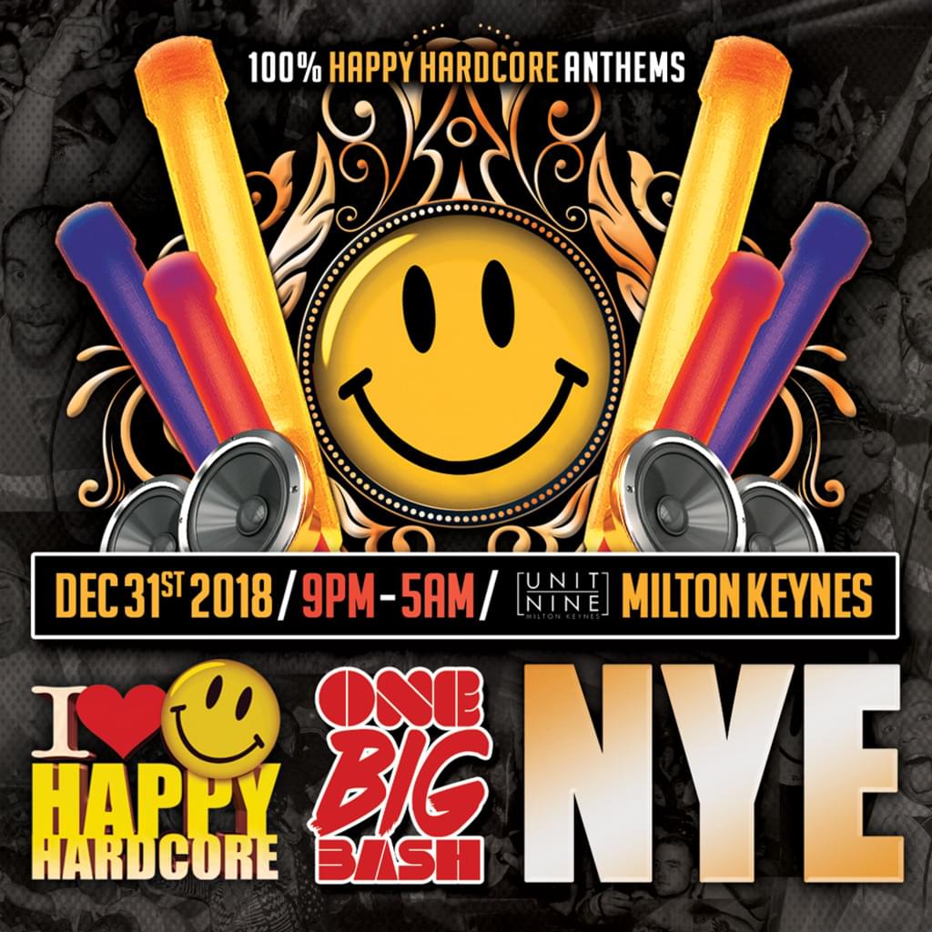 I LOVE HAPPY HARDCORE & ONE BIG BASH NYE 2018