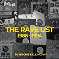 THE RAVE LIST - 1988 TO 1994 BY RITCHIE K