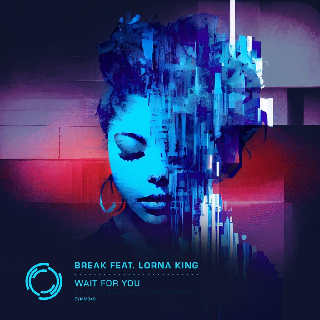 Break feat. Lorna King - Wait For You