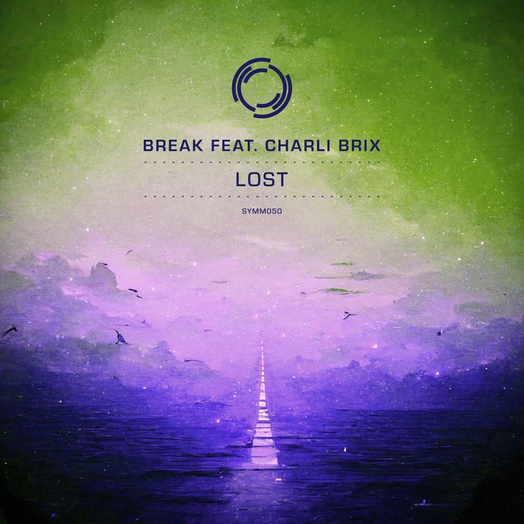 Break feat. Charli Brix - Lost