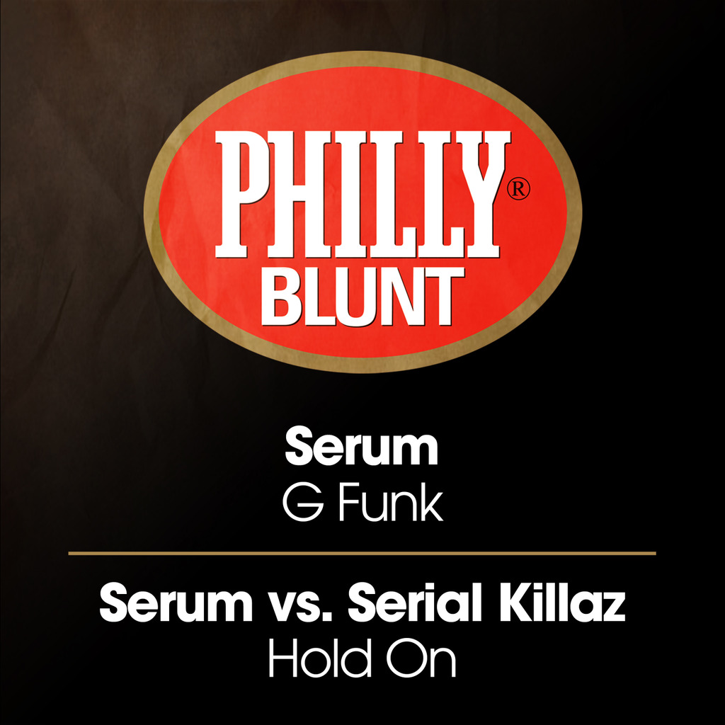 SERUM / SERIAL KILLAZ - G FUNK / HOLD ON [PHILLY BLUNT RECORDS]