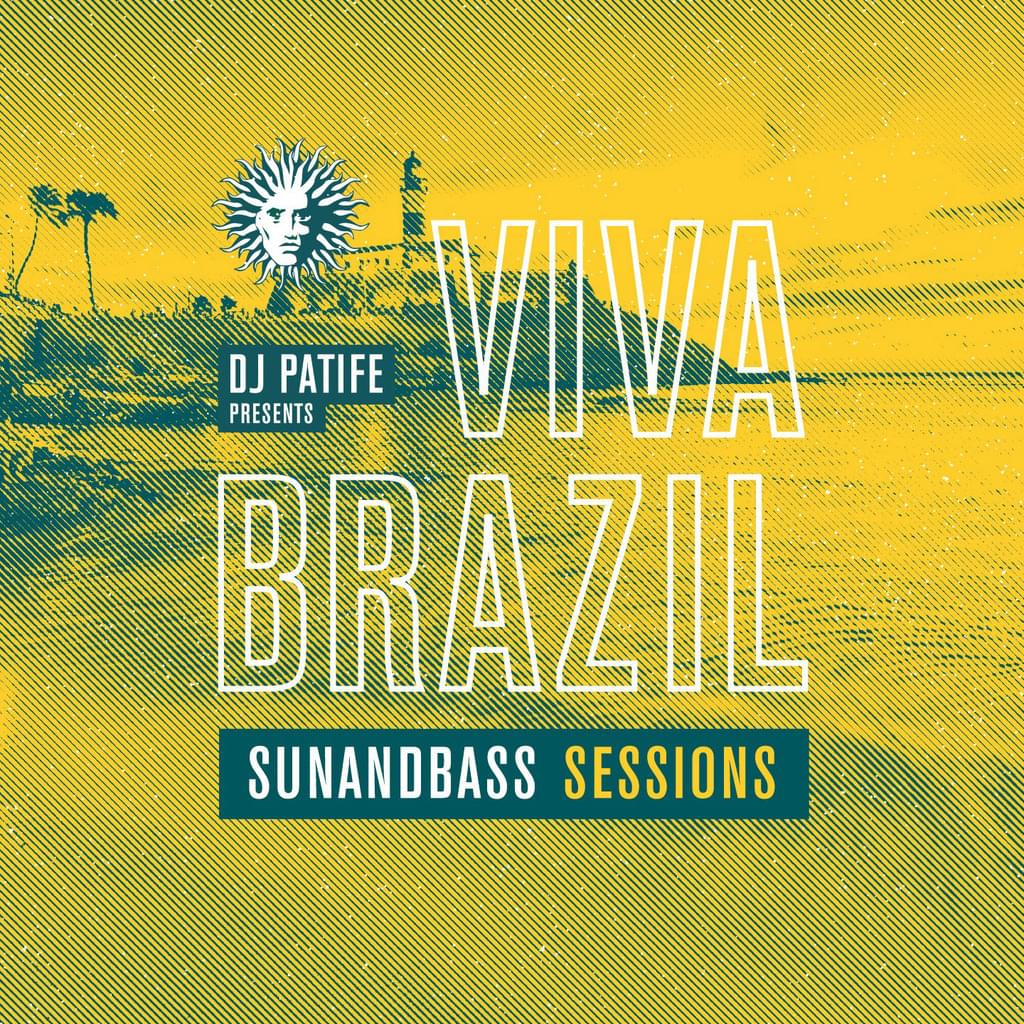 DJ Patife presents Viva Brazil: SUNANDBASS Sessions - Out Now!