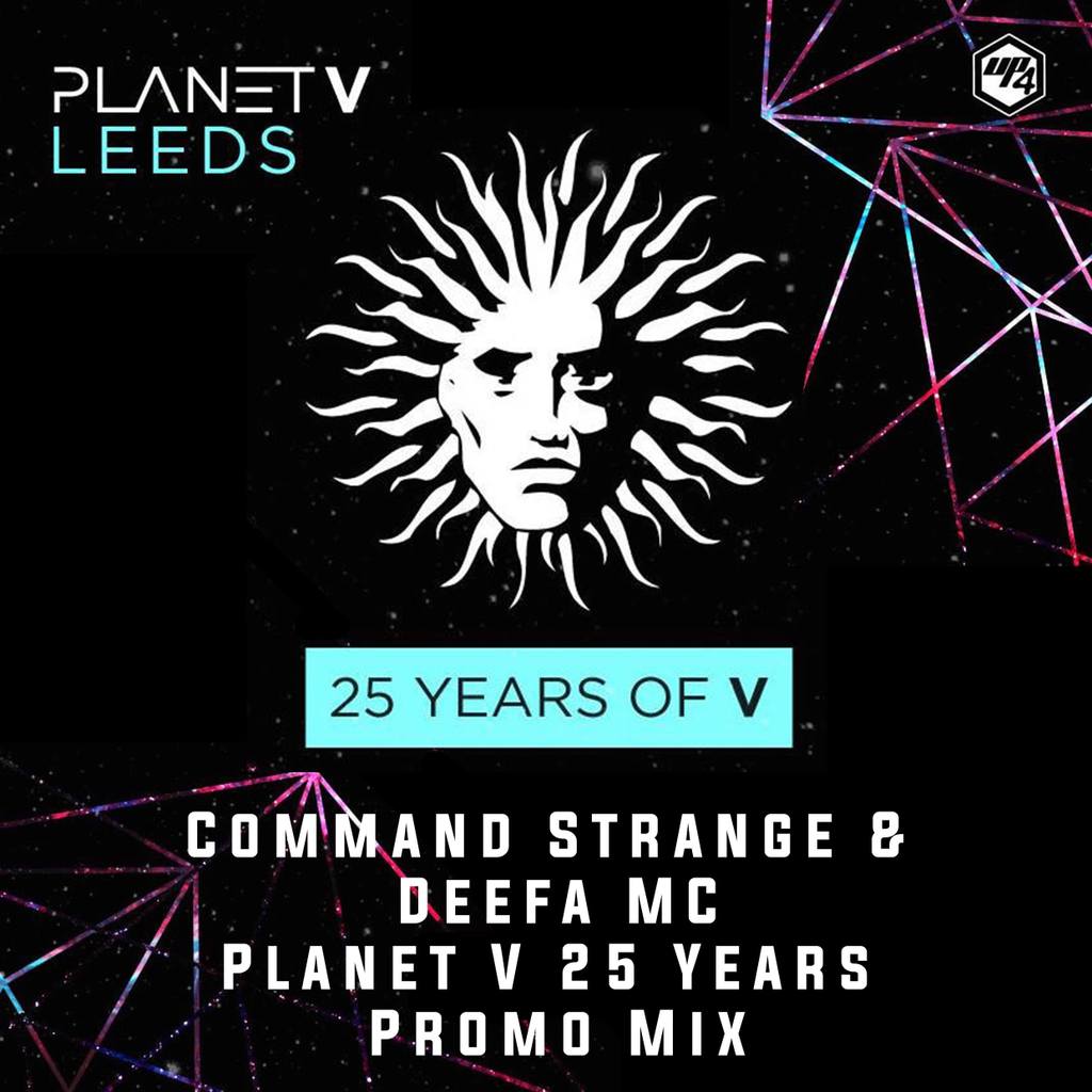 Command Strange & Deefa MC - Planet V 25 Years of V LEEDS Promo Mix