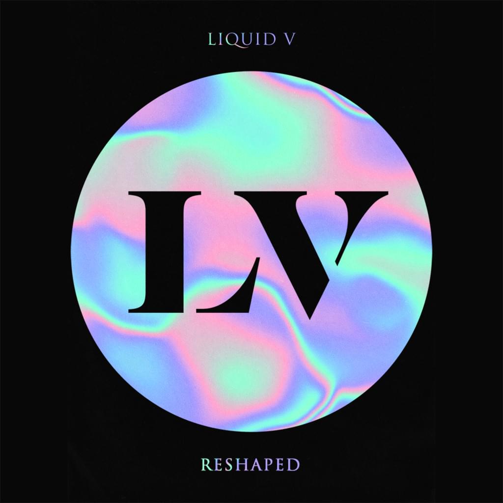 Liquid V launches the 'Reshaped' LP