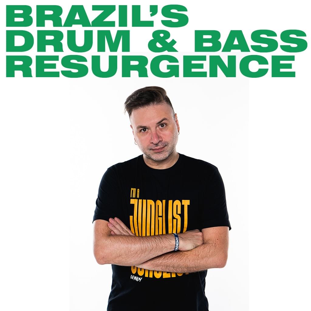 DJ Andy tells us about Brazil's Drum & Bass resurgence...