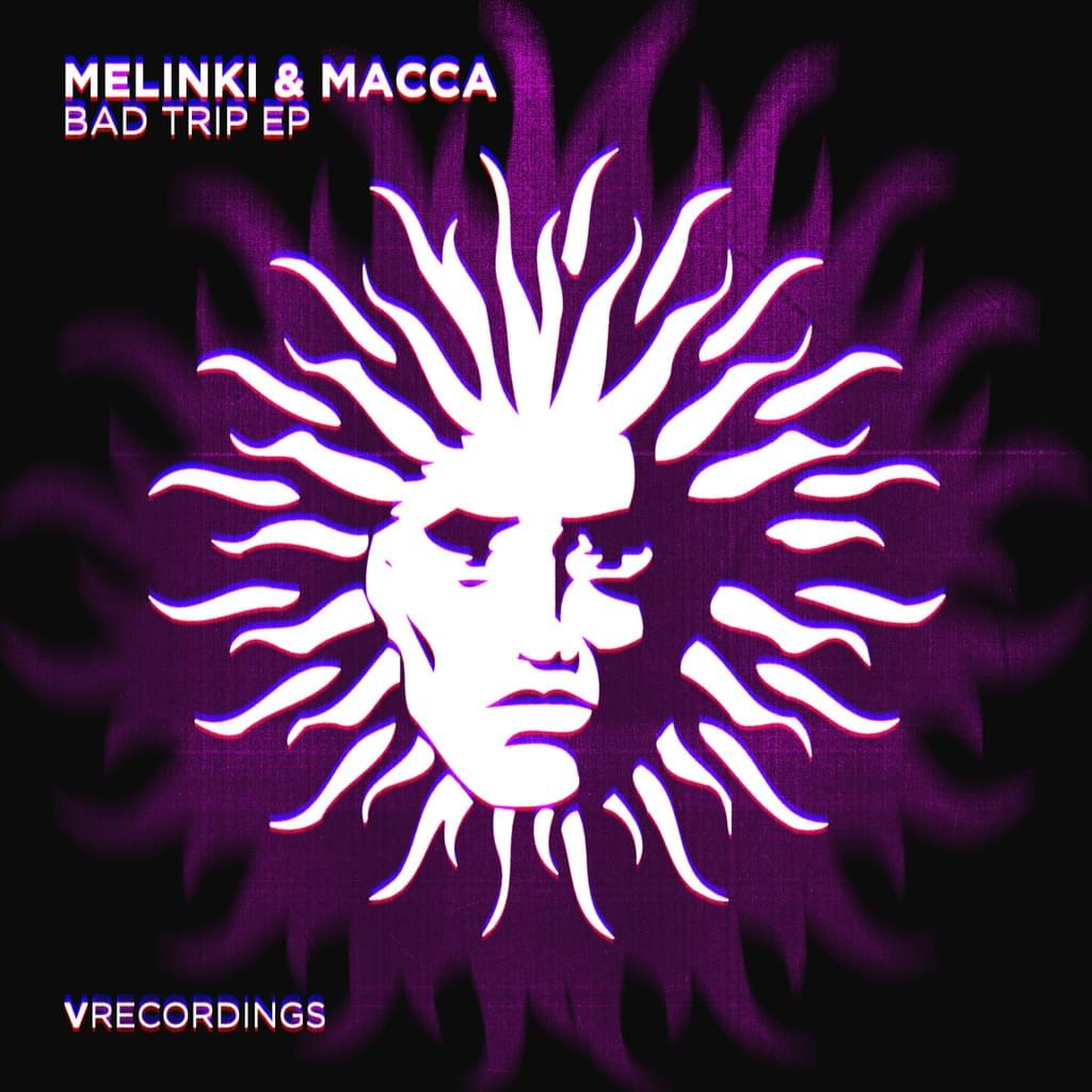 Melinki & Macca present the Bad Trip EP