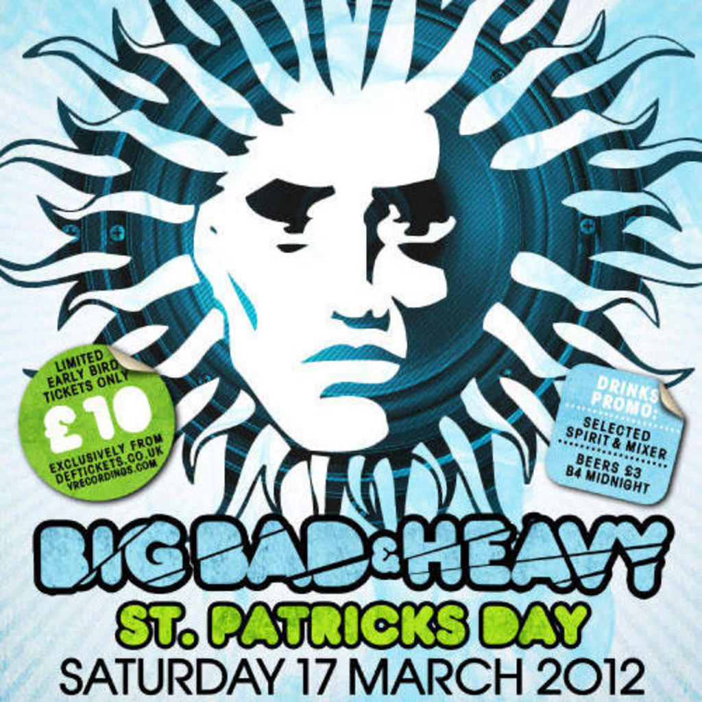 BIG, BAD & HEAVY @ FIRE - SAT 17TH MARCH