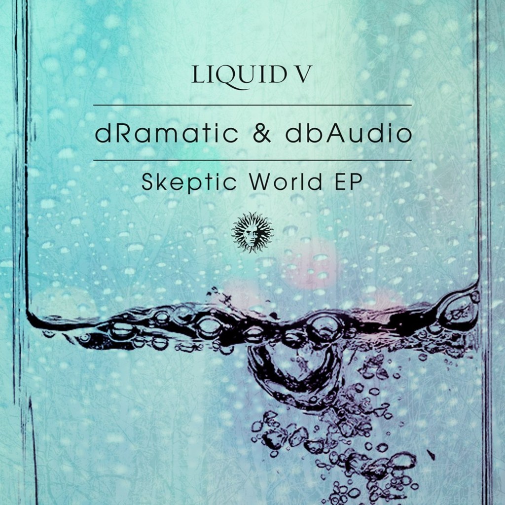 DRAMATIC & DBAUDIO - SKEPTIC WORLD EP [LIQUID V]