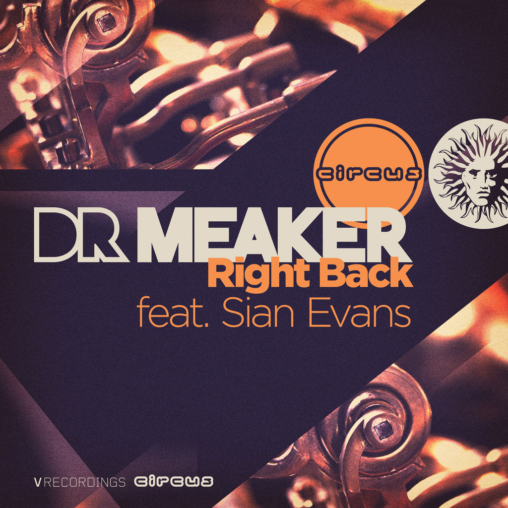 DR MEAKER - RIGHT BACK FT. SIAN EVANS [V RECORDINGS / CIRCUS RECORDS]