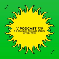 V Podcast 129 - The Brazilian Takeover Special